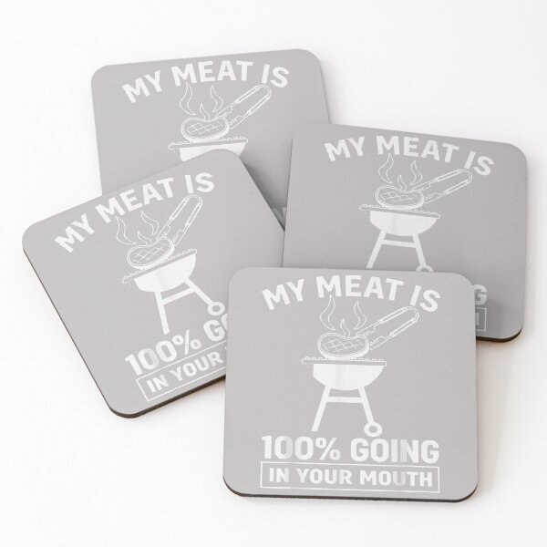Item preview, My Meat is 100% Going in Your Mouth Funny BBQ Dad Grilling designed and sold by mjohnson9.