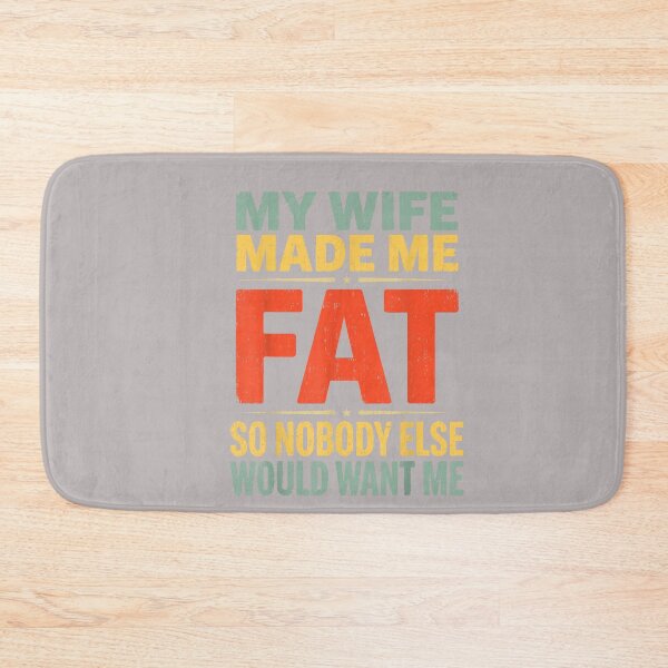 Item preview, My Wife Made Me Fat Funny Saying Husband Father's Day Men designed and sold by mjohnson9.