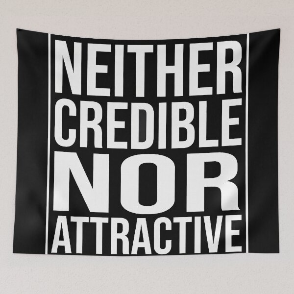 Item preview, NEITHER CREDIBLE NOR ATTRACTIVE designed and sold by 50-Fifty.