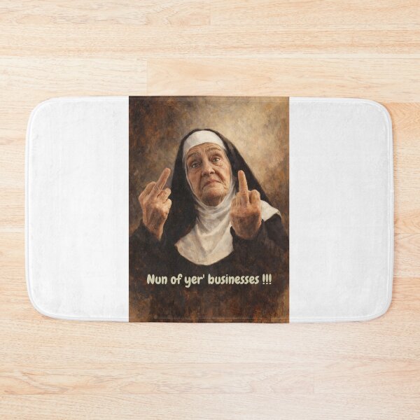 Item preview, Nun of Your Businesses  designed and sold by Halifaxartguy.