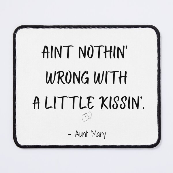 Item preview, Ain’t Nothin’ Wrong With A Little Kissin’ – Funny Southern Quote T-Shirt designed and sold by BlushingOrange.