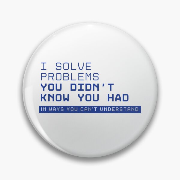 Item preview, I Solve Problems You Didn't Know You Had Funny Engineer T-Shirt Gift Humor Tee designed and sold by BananaPrint.