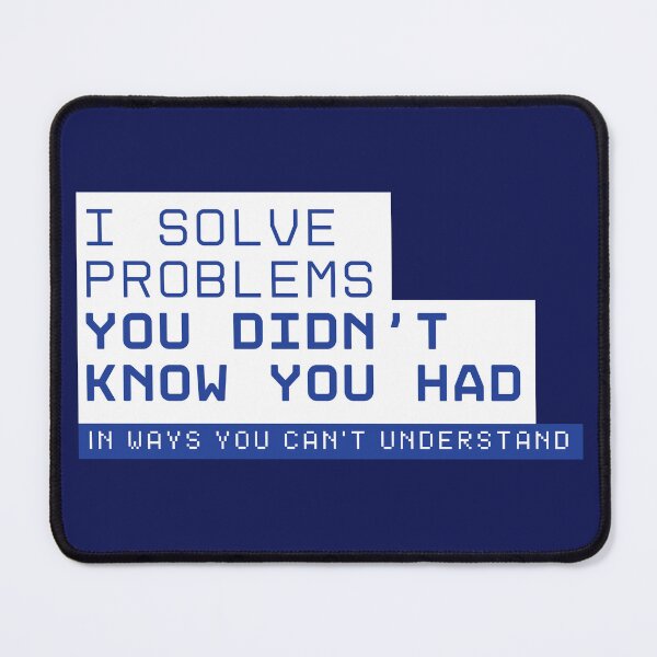Item preview, I Solve Problems You Didn't Know You Had Funny Engineer T-Shirt Gift Humor Tee designed and sold by BananaPrint.