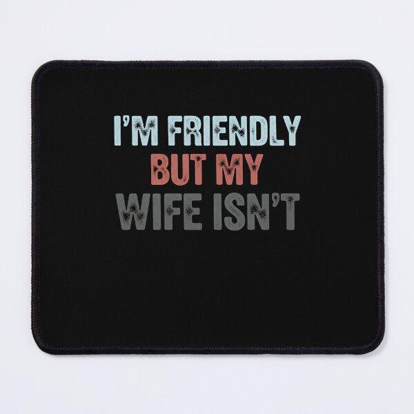 Item preview, I'm Friendly But My Wife Isn't Funny Husband Marriage Humor Gift designed and sold by RetroMini2026.