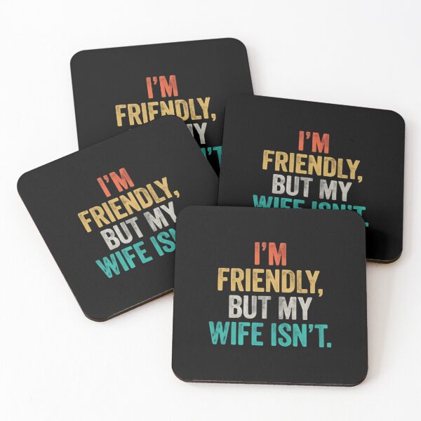 Item preview, I'm Friendly, But My Wife Isn't Husband Marriage Humor Gift designed and sold by RetroMini2026.