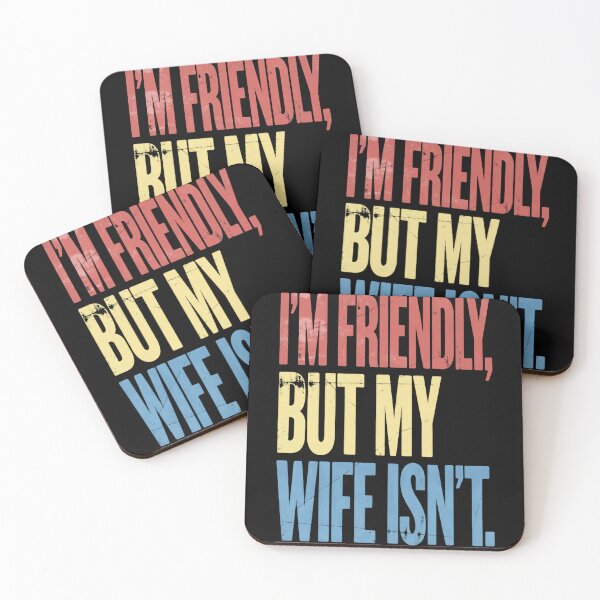 Item preview, I'm Friendly, But My Wife Isn't Husband Marriage Humor Sarcasm designed and sold by RetroMini2026.