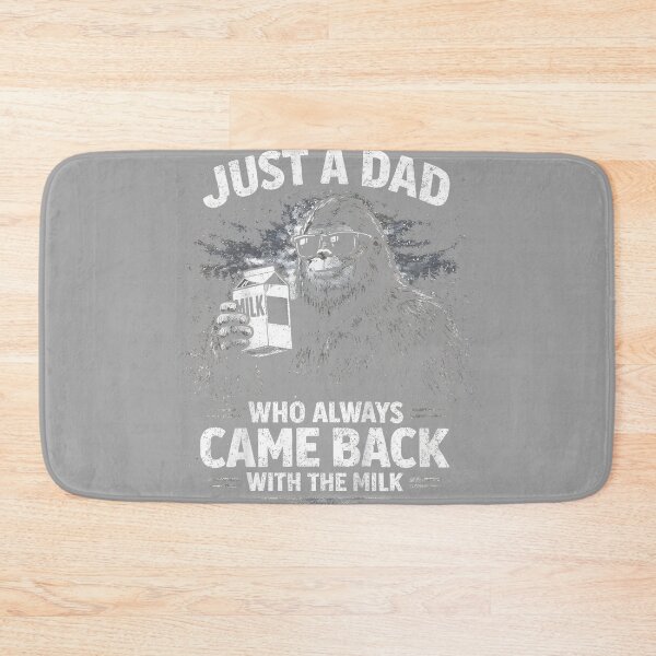 Item preview, Just A Dad Who Always Came Back with The Milk Bigfoot Papa T-Shirt designed and sold by GreggRoss.