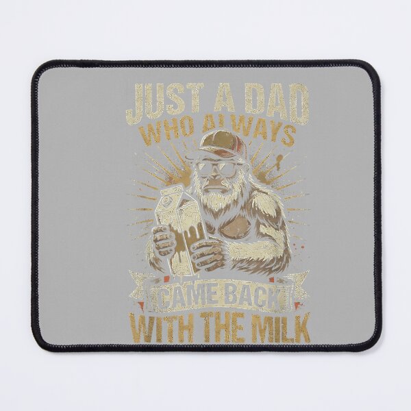 Item preview, Just A Dad Who Always Came Back with The Milk Bigfoot T-Shirt designed and sold by GreggRoss.