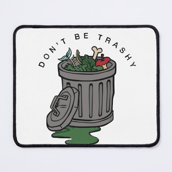 Item preview, Don’t Be Trashy – Funny Eco Dumpster Design designed and sold by Stocker31.