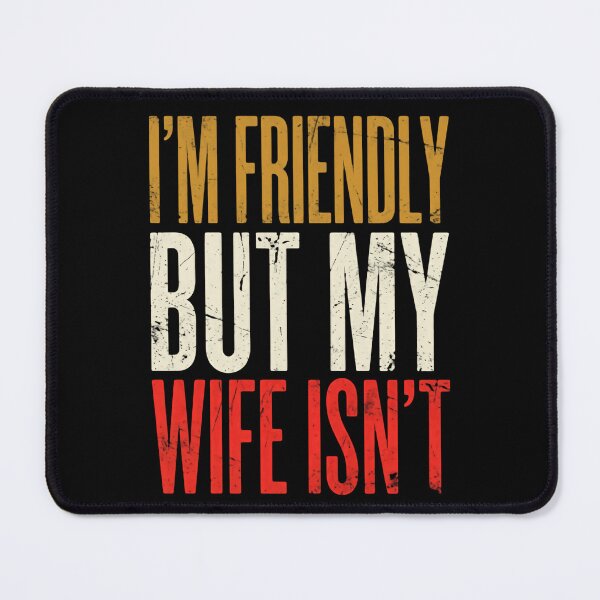 Item preview, I'm Friendly But My Wife Isn't Funny Husband Marriage Humor Gift For Men designed and sold by RetroMini2026.
