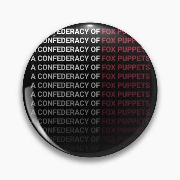 Item preview, Living in a Confederacy of Fox Puppets designed and sold by Threshing Pigeon.