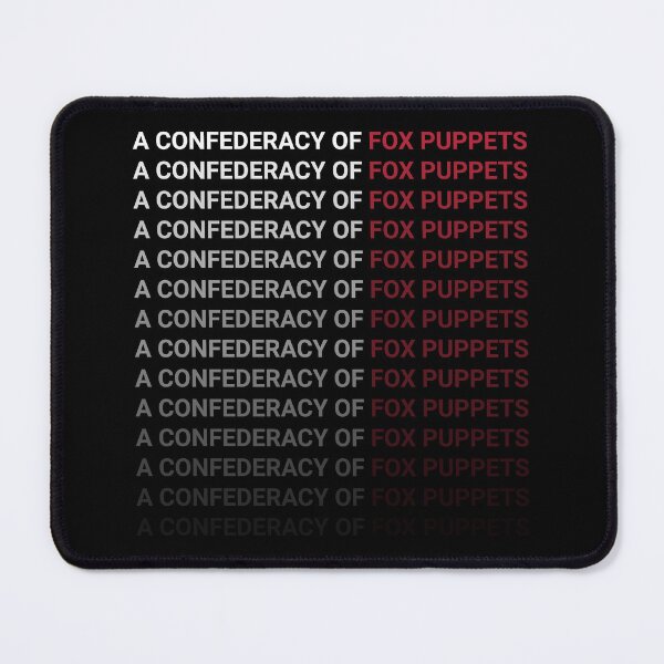 Item preview, Living in a Confederacy of Fox Puppets designed and sold by Threshing Pigeon.