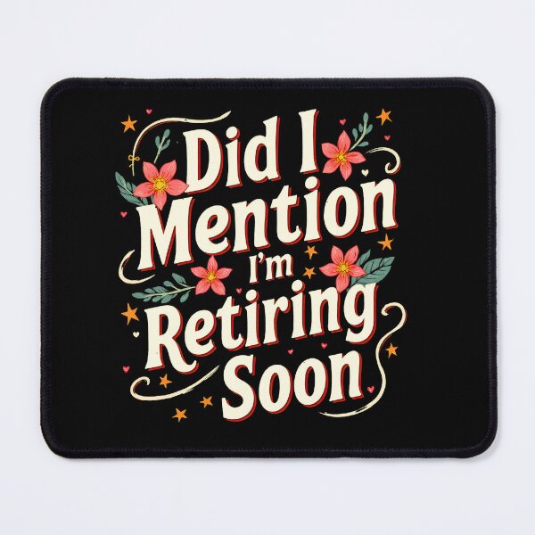 Item preview, Did I Mention I’m Retiring Soon designed and sold by LunaMagicStudio.