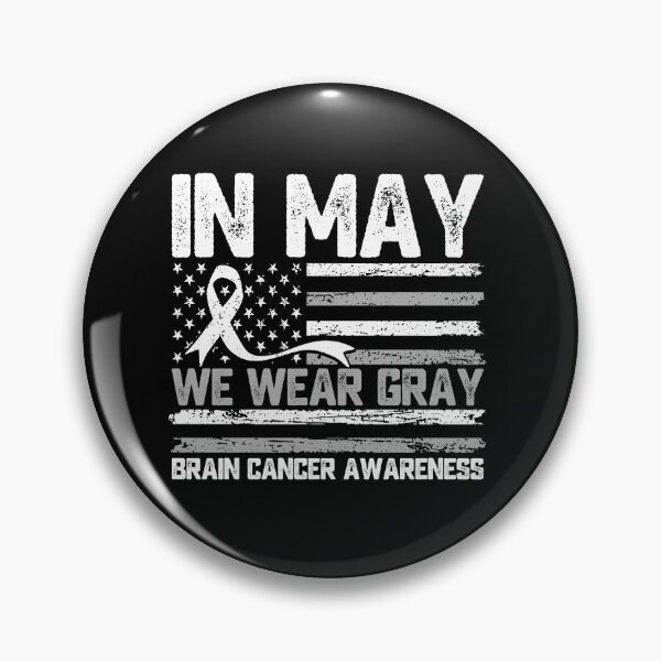 Item preview, In May We Wear Gray Brain Cancer Awareness Supporter Warrior designed and sold by 76Valeria.