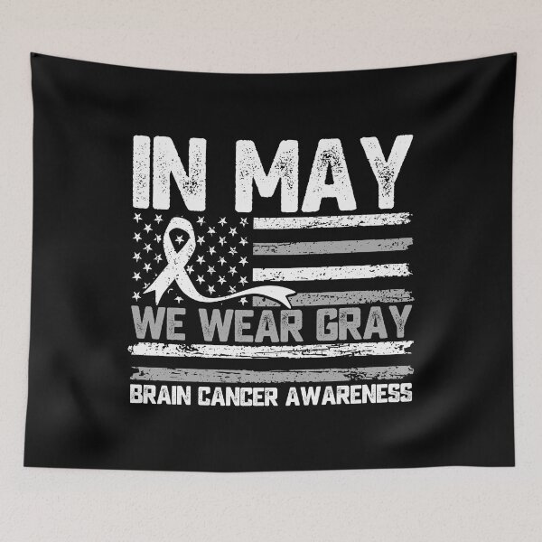 Item preview, In May We Wear Gray Brain Cancer Awareness Supporter Warrior designed and sold by 76Valeria.