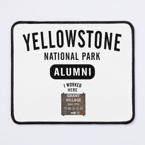 Item preview, Yellowstone Alumni, I worked at GRANT VILLAGE designed and sold by SmyrnaBuffalo.