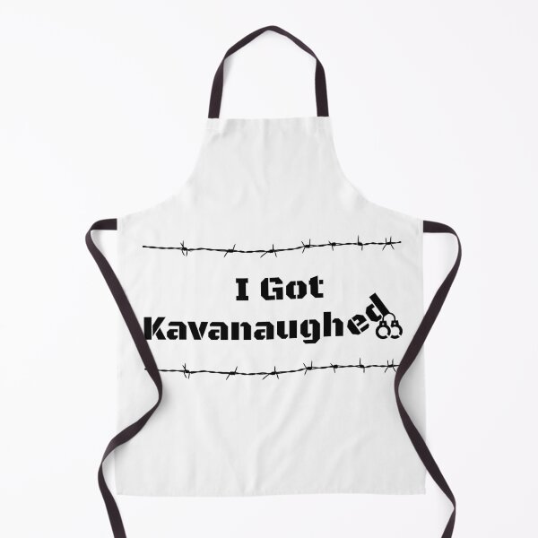 Item preview, Kavanaugh: I Got Kavanaughed designed and sold by Threshing Pigeon.
