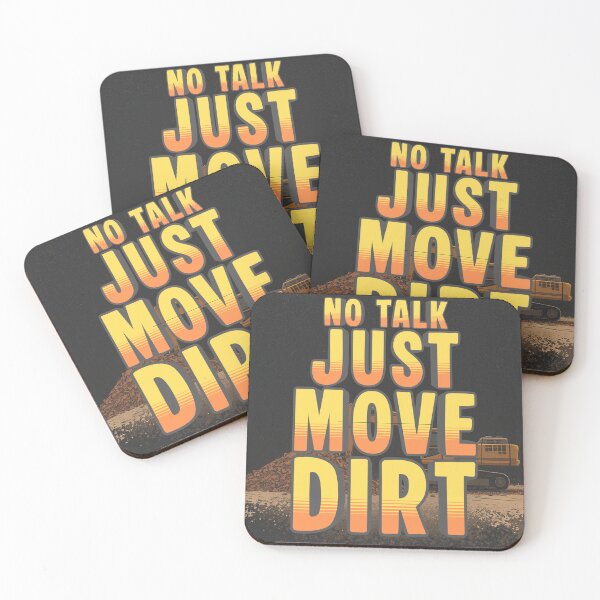 Item preview, No Talk Just Move Dirt – Heavy Equipment Industrial Artwork designed and sold by Operator Style Wear.