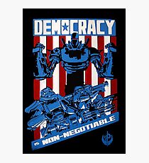 Democracy is non-negotiable Photographic Print