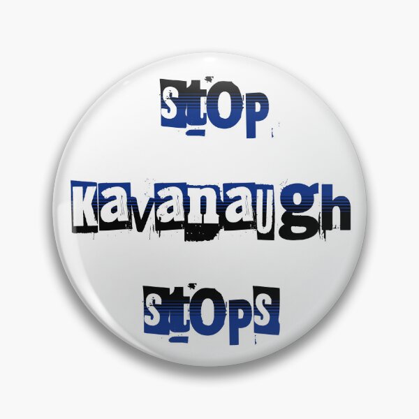 Item preview, Kavanaugh: Stop Kavanaugh Stops designed and sold by Threshing Pigeon.