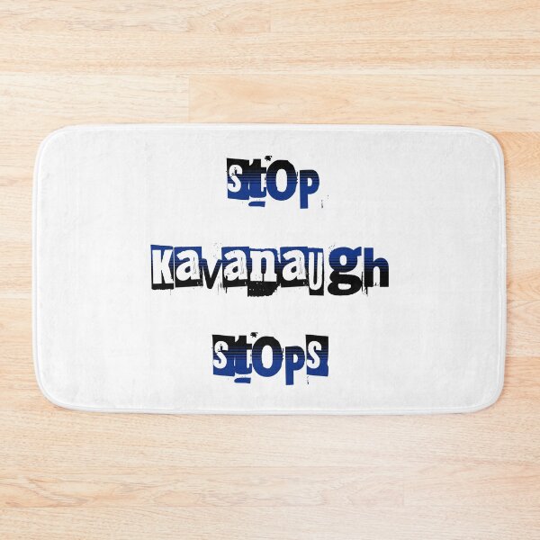 Item preview, Kavanaugh: Stop Kavanaugh Stops designed and sold by Threshing Pigeon.