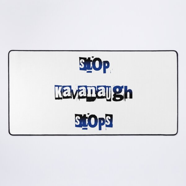 Item preview, Kavanaugh: Stop Kavanaugh Stops designed and sold by Threshing Pigeon.