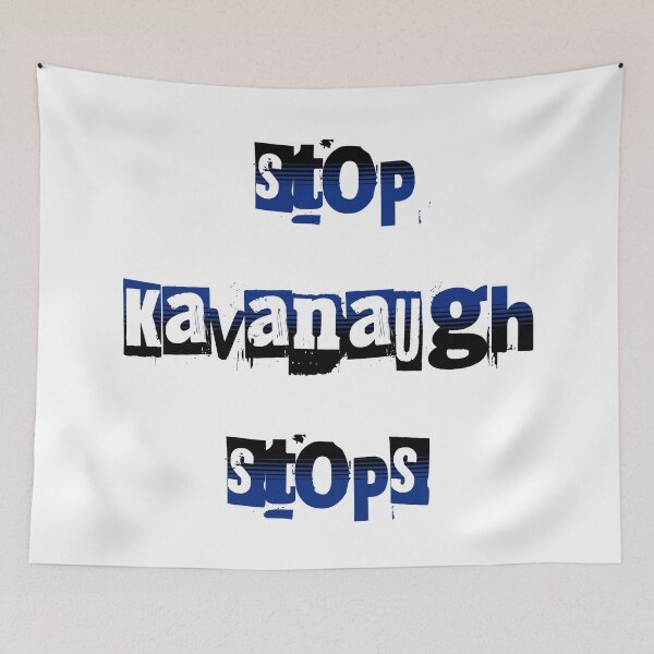 Item preview, Kavanaugh: Stop Kavanaugh Stops designed and sold by Threshing Pigeon.
