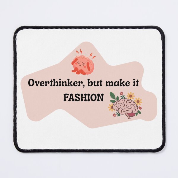 Item preview, Overthinker But Make It Fashion | Funny Anxiety Quote Design designed and sold by Pandey14.