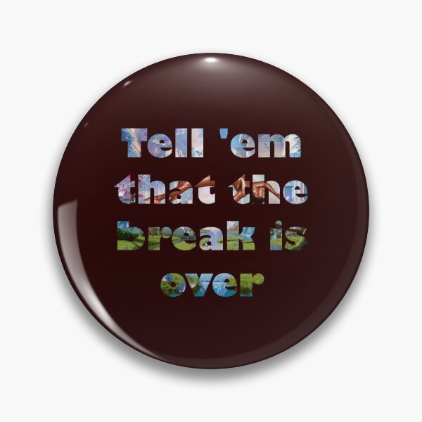 Item preview, Break is over designed and sold by MaxCardoso.
