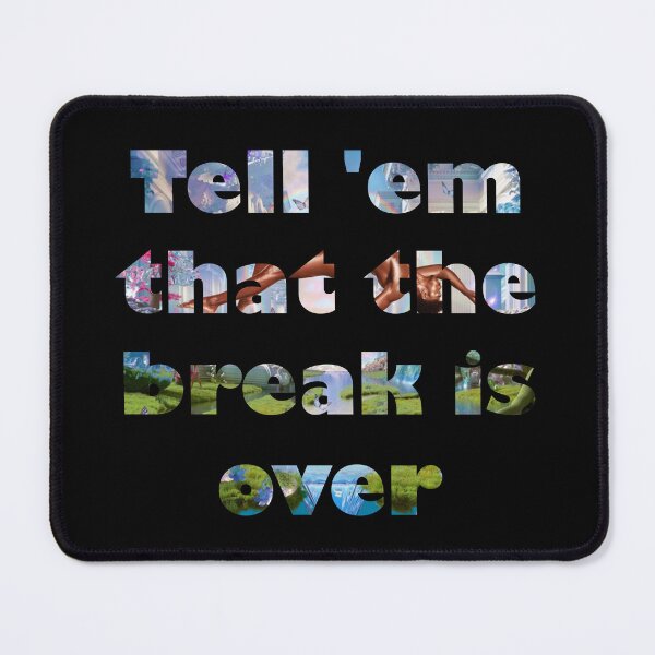 Item preview, Break is over designed and sold by MaxCardoso.