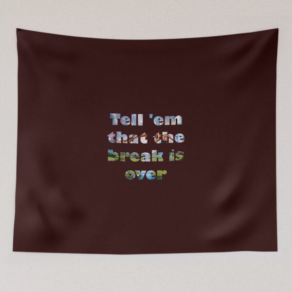 Item preview, Break is over designed and sold by MaxCardoso.