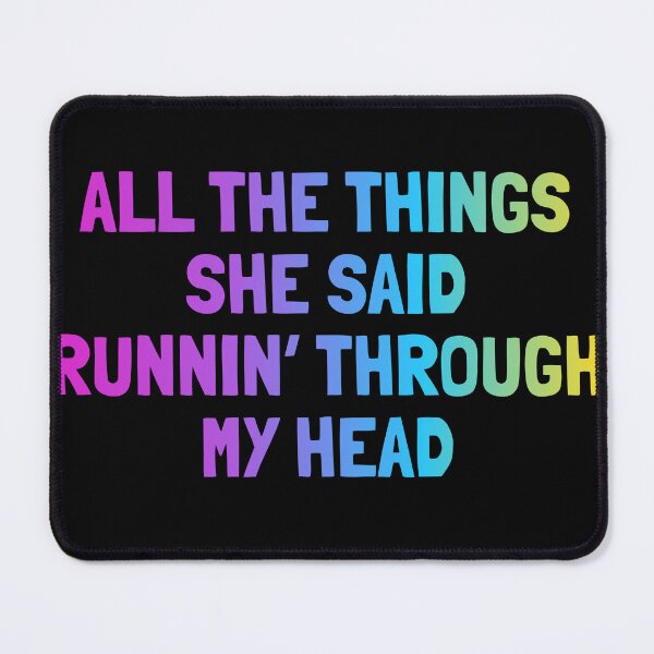 Item preview, All the things she said runnin' through my head designed and sold by Jaruto.
