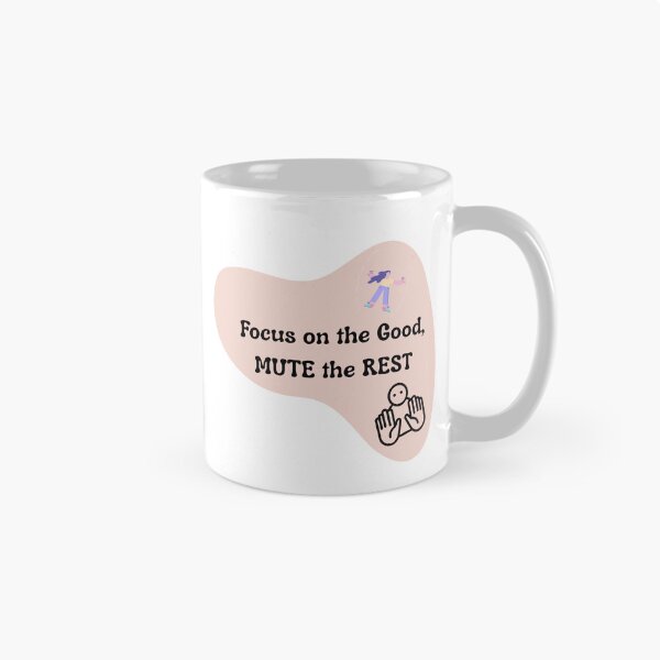 Item preview, Focus on the Good, Mute the Rest | Positive Mindset Quote designed and sold by Pandey14.