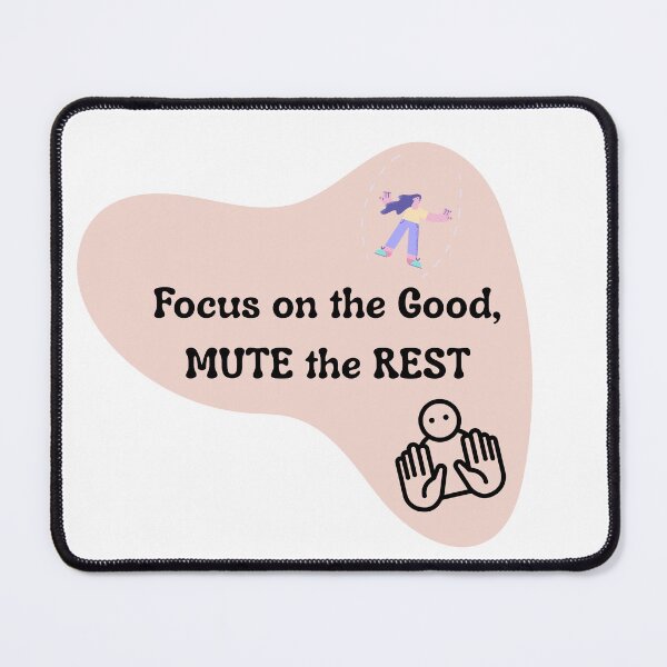 Item preview, Focus on the Good, Mute the Rest | Positive Mindset Quote designed and sold by Pandey14.