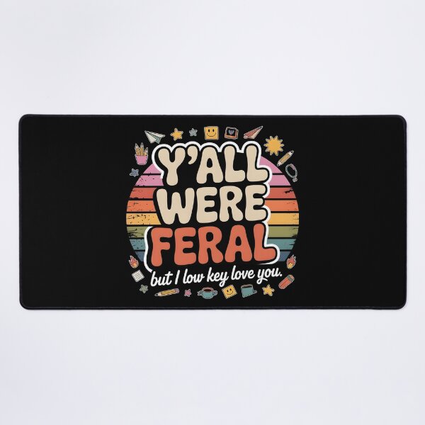 Item preview, Y’all Were Feral But I Low Key Love You Funny Retro Teacher Design designed and sold by Lina Caro.
