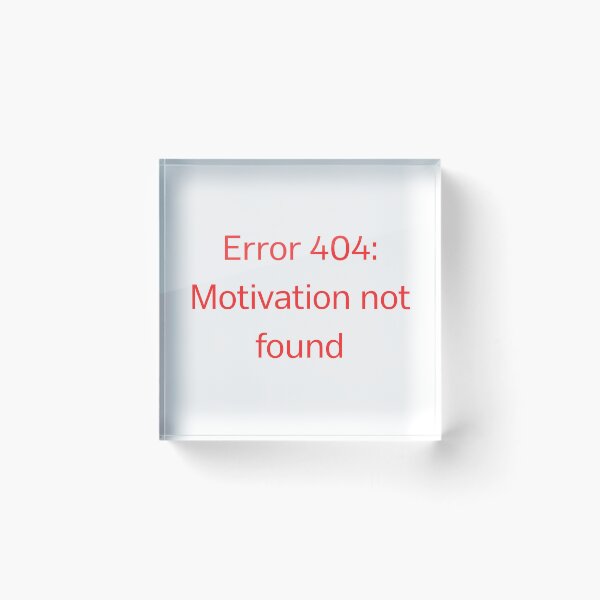 Artikelvorschau, Fehler 404: Motivation nicht gefunden entworfen und verkauft von MADBULL7.