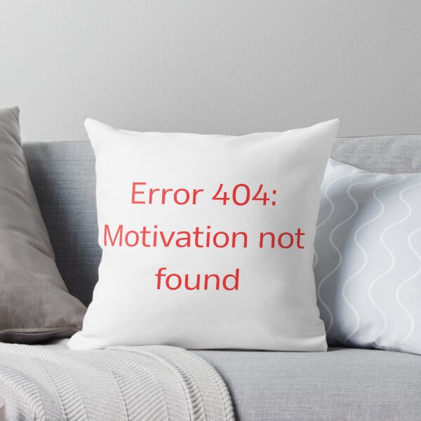 Artikelvorschau, Fehler 404: Motivation nicht gefunden entworfen und verkauft von MADBULL7.