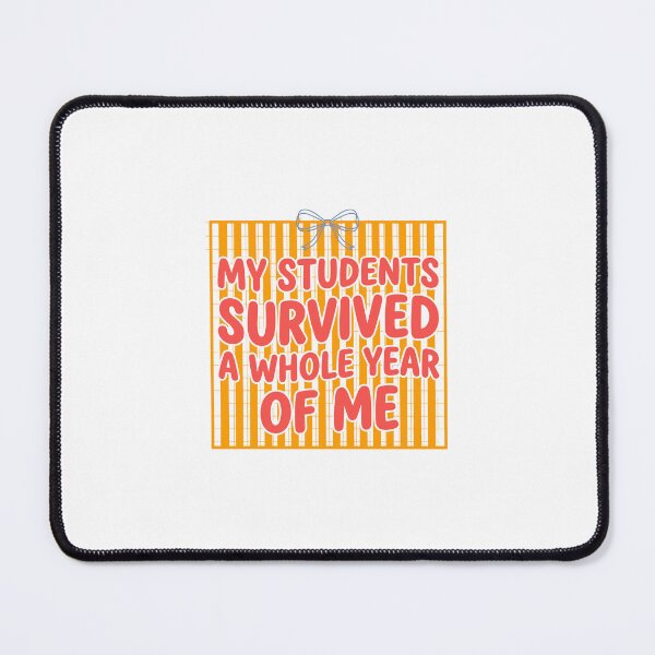 Item preview, My Students Survived A Whole Year of Me Teacher  designed and sold by ironicmuscle.