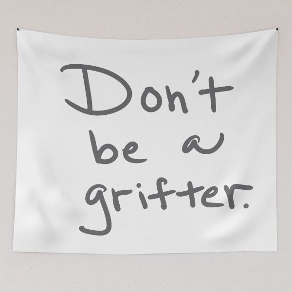Item preview, Don’t be a Grifter designed and sold by abeink.