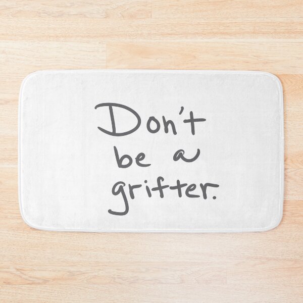 Item preview, Don’t be a Grifter designed and sold by abeink.