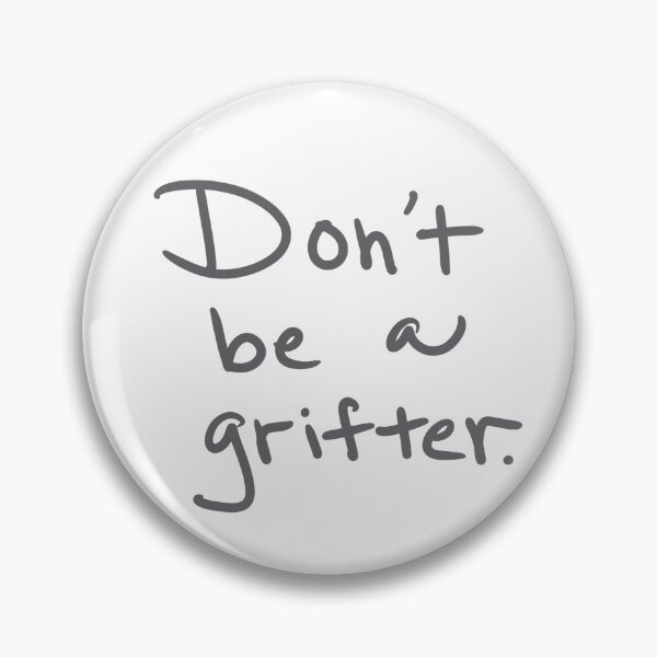 Item preview, Don’t be a Grifter designed and sold by abeink.