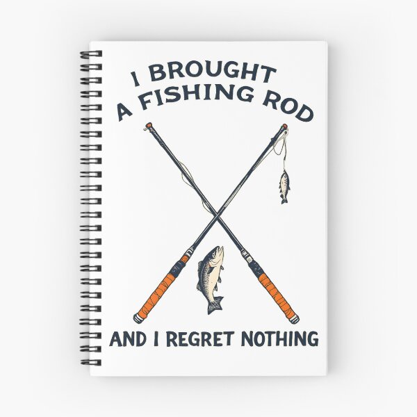 Item preview, I Brought A Fishing Rod And I Regret Nothing designed and sold by NorthingShop.