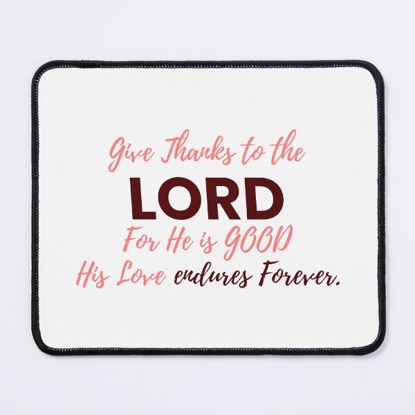 Item preview, Give Thanks to the Lord His Love Endures Forever designed and sold by AestheticNi.