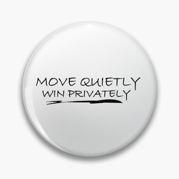 Item preview, Move quietly win privately designed and sold by Positive Mindzet!.