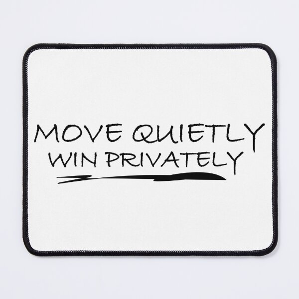 Item preview, Move quietly win privately designed and sold by Positive Mindzet!.