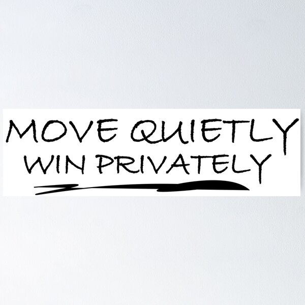 Item preview, Move quietly win privately designed and sold by Positive Mindzet!.