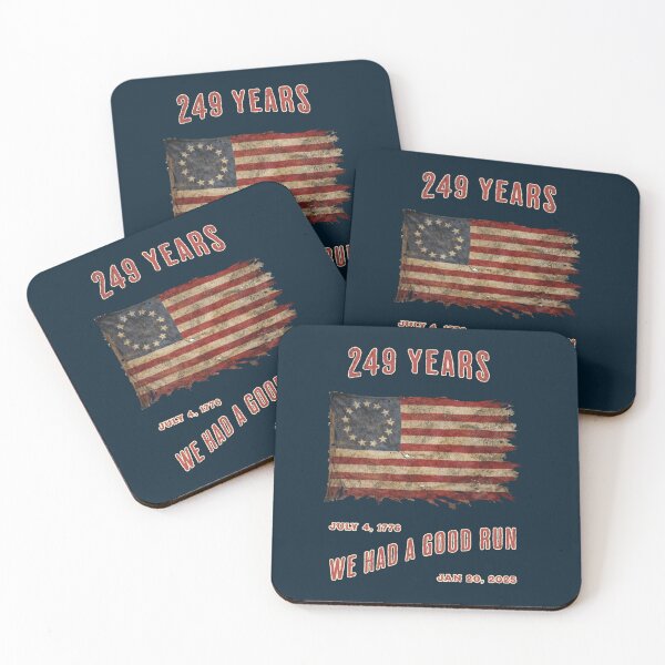 Item preview, 249 years of freedom from tyranny. We had a good run! designed and sold by Threshing Pigeon.