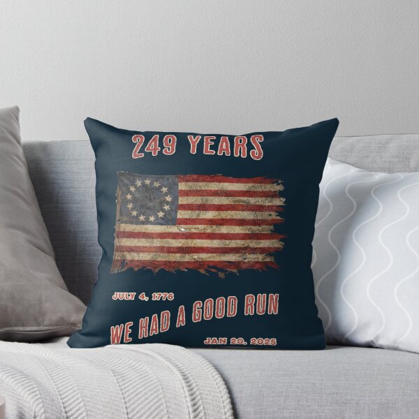 Item preview, 249 years of freedom from tyranny. We had a good run! designed and sold by Threshing Pigeon.