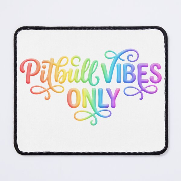 Item preview, Pitbull Vibes Only Colorful Script designed and sold by My Pitbull Place.