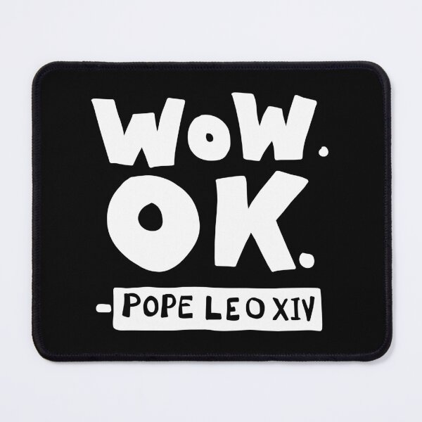 Item preview, Wow OK Pope Leo XIV Quote -WHITE INK designed and sold by SarahFullerArt.